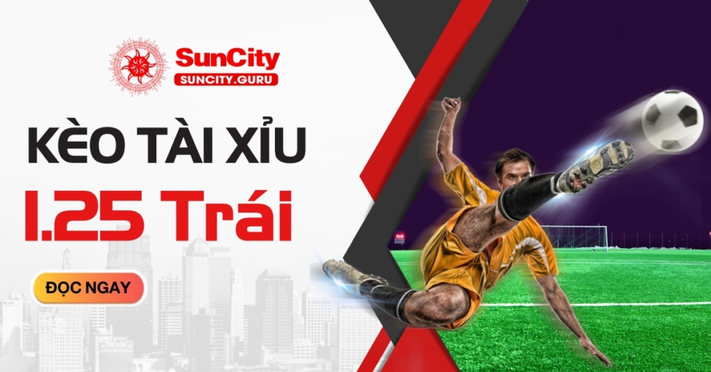 Tài xỉu 1.25 trái