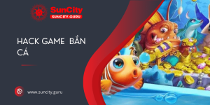 Hack game bắn cá - TOP 4 phần mềm thông dụng nhất